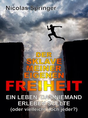 cover image of Der Sklave meiner eigenen Freiheit